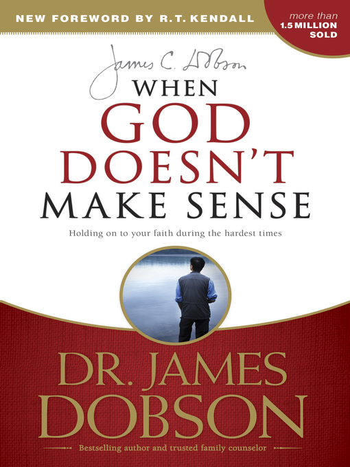 Title details for When God Doesn't Make Sense by James C. Dobson - Available